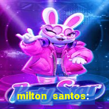 milton santos: biografia resumo